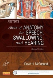 Netter's Atlas of Anatomy for Speech Swallowing and Hearing