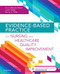 Evidence-Based Practice for Nursing and Healthcare Quality
