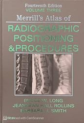 Merrill's Atlas of Radiographic Positioning and Procedures -