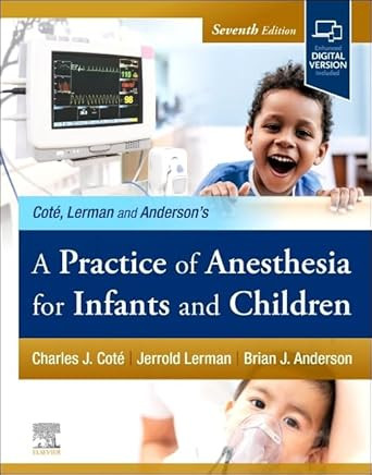 A Practice of Anesthesia for Infants and Children A Practice of Anesthesia for Infants and Children
