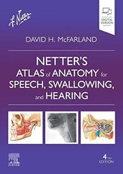 Netter's Atlas of Anatomy for Speech Swallowing and Hearing