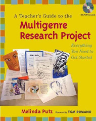 A Teacher's Guide to the Multigenre Research Project