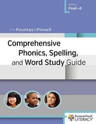 The Fountas & Pinnell Comprehensive Phonics Spelling and