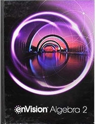 Envision Aga Common Core Student Edition Algebra 2 Grade
