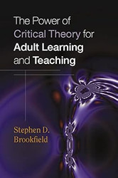 The Power of Critical Theory for Adult Learning And Teaching