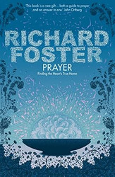 Prayer: Finding the Heart's True Home