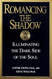 Romancing the Shadow