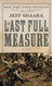 The Last Full Measure: A Novel of the Civil War