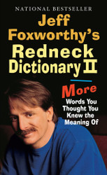 Jeff Foxworthy's Redneck Dictionary II