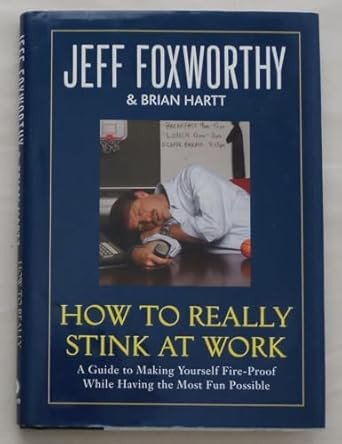 How to Really Stink at Work