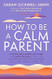 How to Be a Calm Parent