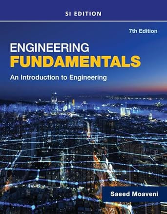 Engineering Fundamentals An Introduction to Engineering SI