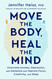 Move The Body Heal The Mind