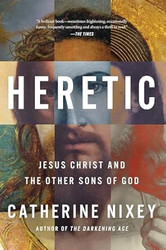 Heretic: An Intriguing Exploration of Early Christianity Diverse