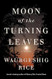 Moon Of The Turning Leaves