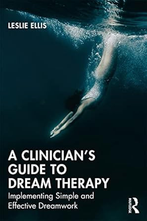 A Clinicians Guide to Dream Therapy