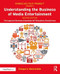 Understanding the Business of Media Entertainment Understanding the Business of Media Entertainment