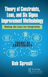 Theory of Constraints Lean and Six Sigma Improvement Methodology