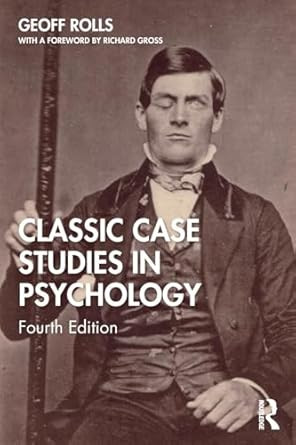 Classic Case Studies in Psychology: Fourth Edition