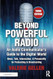 Beyond Powerful Radio