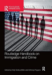 Routledge Handbook on Immigration and Crime