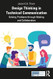 Design Thinking in Technical Communication