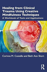 Healing from Clinical Trauma Using Creative Mindfulness