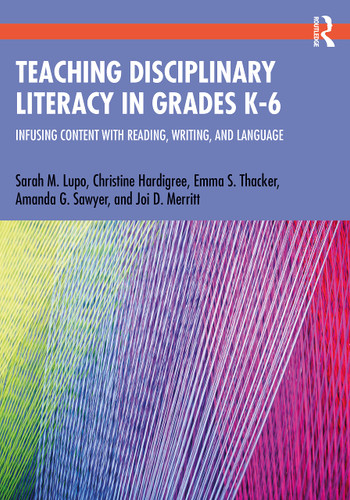 Teaching Disciplinary Literacy in Grades K-6 Teaching Disciplinary Literacy in Grades K-6