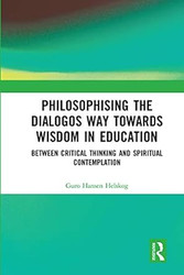 Philosophising the Dialogos Way towards Wisdom in Education