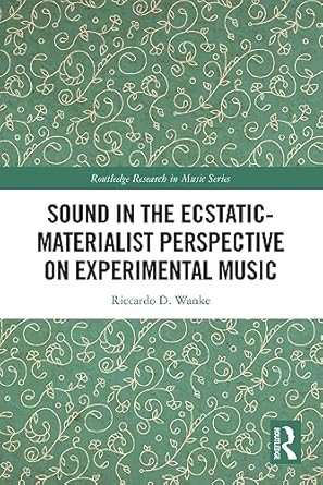 Sound in the Ecstatic-Materialist Perspective on Sound in the Ecstatic-Materialist Perspective on