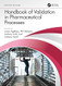 Handbook of Validation in Pharmaceutical Processes Fourth Edition