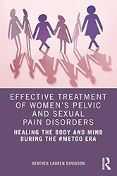 Effective Treatment of Womens Pelvic and Sexual Pain Disorders