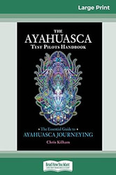The Ayahuasca Test Pilot's Handbook