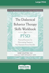 The Dialectical Behavior Therapy Skills Workbook for PTSD