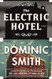 The Electric Hotel: A Novel