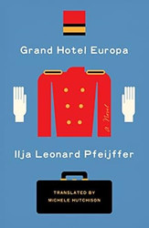 Grand Hotel Europa: A Novel