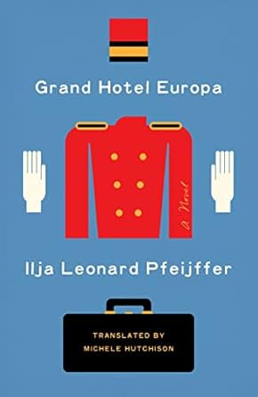 Grand Hotel Europa: A Novel
