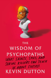 The Wisdom of Psychopaths