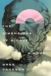 The Dimensions of a Cave: A Novel