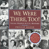 We Were There Too!: Young People in U.S. History