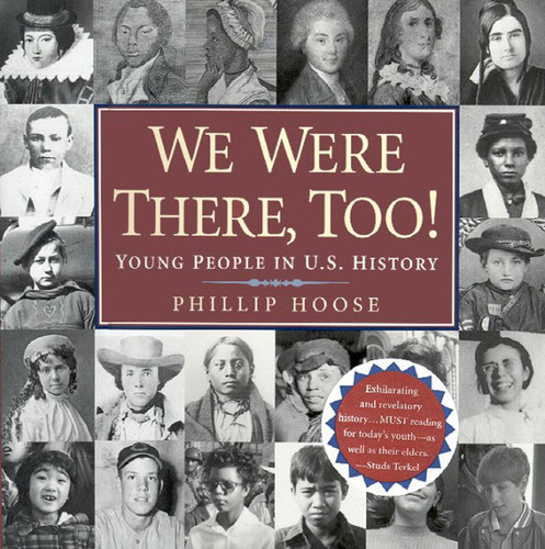 We Were There Too!: Young People in U.S. History