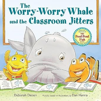 The Worry-Worry Whale and the Classroom Jitters