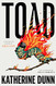 Toad: A Novel
