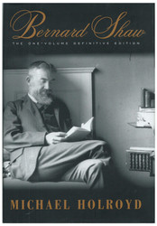 Bernard Shaw: The One-Volume Definitive Edition