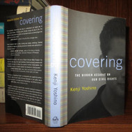 Covering: The Hidden Assault on Our Civil Rights
