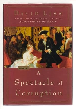 A Spectacle of Corruption: A Novel