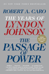 The Passage of Power: The Years of Lyndon Johnson Vol. IV