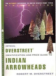 The Official Overstreet Indian Arrowheads Identification