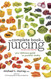 The Complete Book of Juicing Revised and Updated