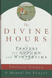 The Divine Hours Volume II: Prayers for Autumn and Wintertime